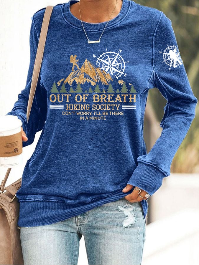 Women's Out Of Breath Hiking Society Don't Worry I'll Be There Soon Printed Sweatshirt