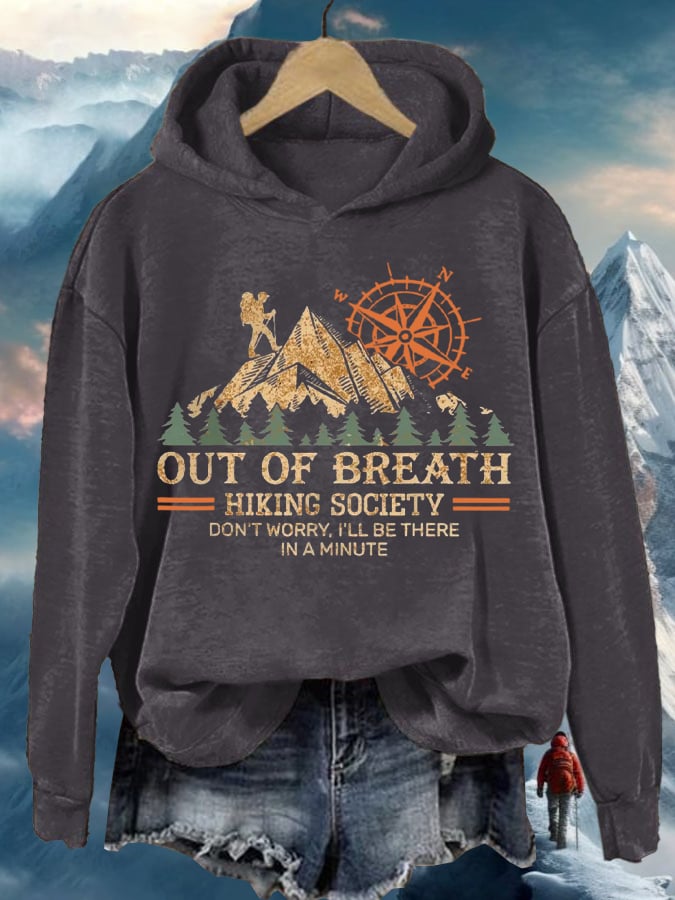 Women's Out Of Breath Hiking Society Don't Worry I'll Be There Soon Printed Hooded Long Sleeve Sweatshirt