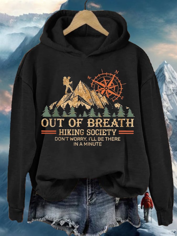 Women's Out Of Breath Hiking Society Don't Worry I'll Be There Soon Printed Hooded Long Sleeve Sweatshirt