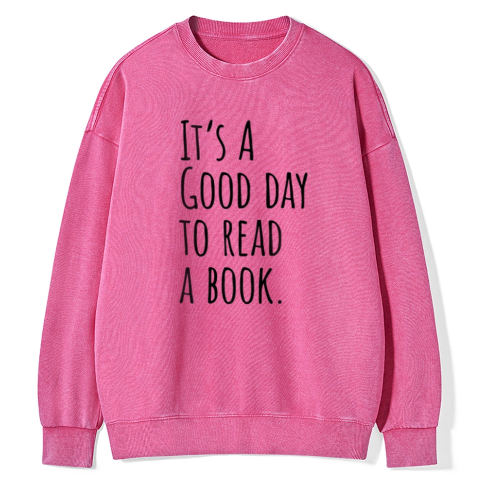 It's A Good Day To Read A Book Unisex Washed Sweatshirt