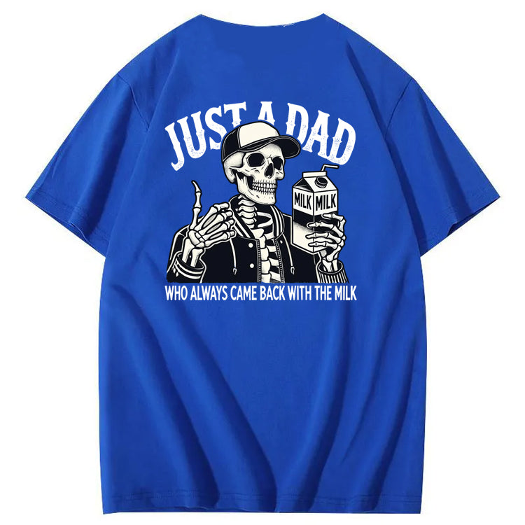 Just A Dad Who Always Came Back With The Milk T-Shirt