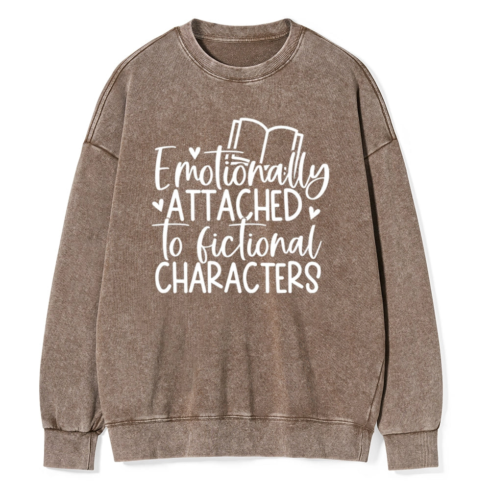 Emotionally Attached To Fictional Characters Unisex Washed Sweatshirt