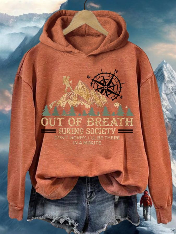 Women's Out Of Breath Hiking Society Don't Worry I'll Be There Soon Printed Hooded Long Sleeve Sweatshirt