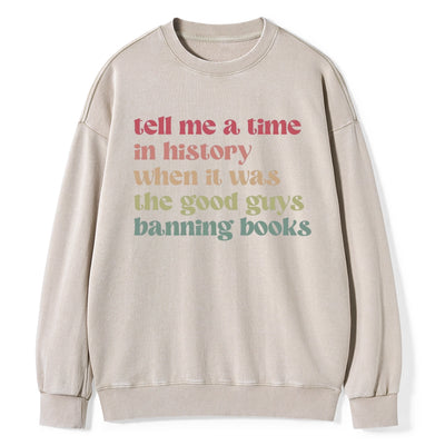 Tell Me a Time in History Unisex Washed Sweatshirt