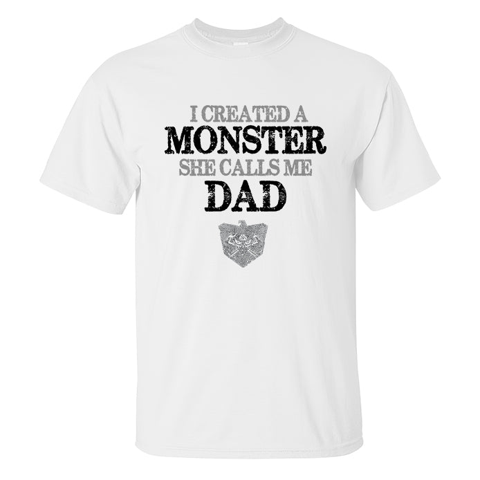I Created A Monster She Calls Me Dad Printed Men's T-shirt
