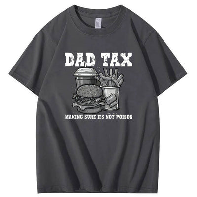 Dad Tax Making Sure Its Not Poison Pattern Print 100%Cotton T-Shirt