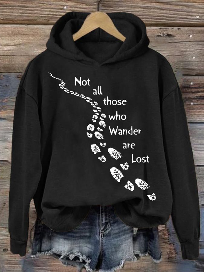 Women's Not All Those Who Wander Are Lost Printed Hooded Long Sleeve Sweatshirt