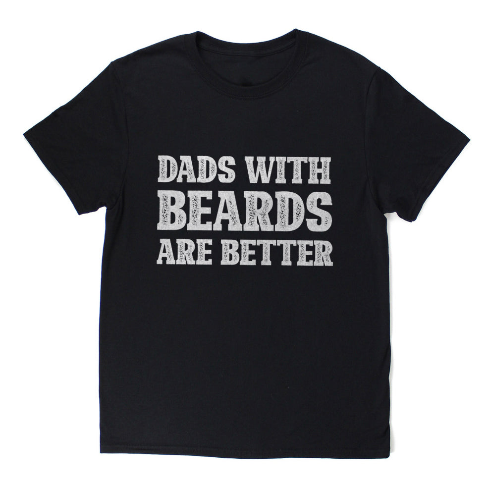 Dads With Beards Are Better T-shirt