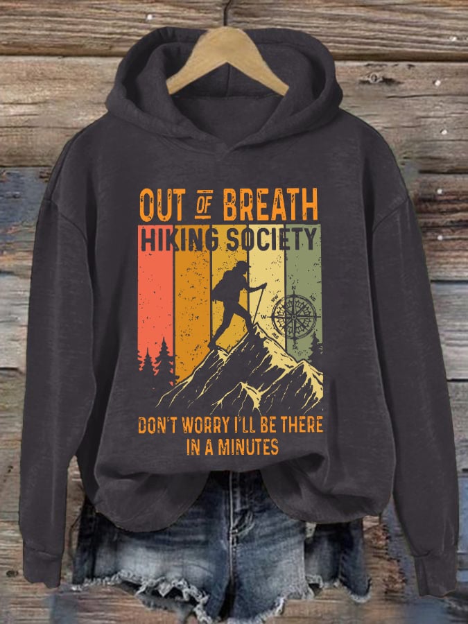 Women's Out of Breath Hiking Society Don't Worry I'll Be There In A Minute Print Sweatshirt