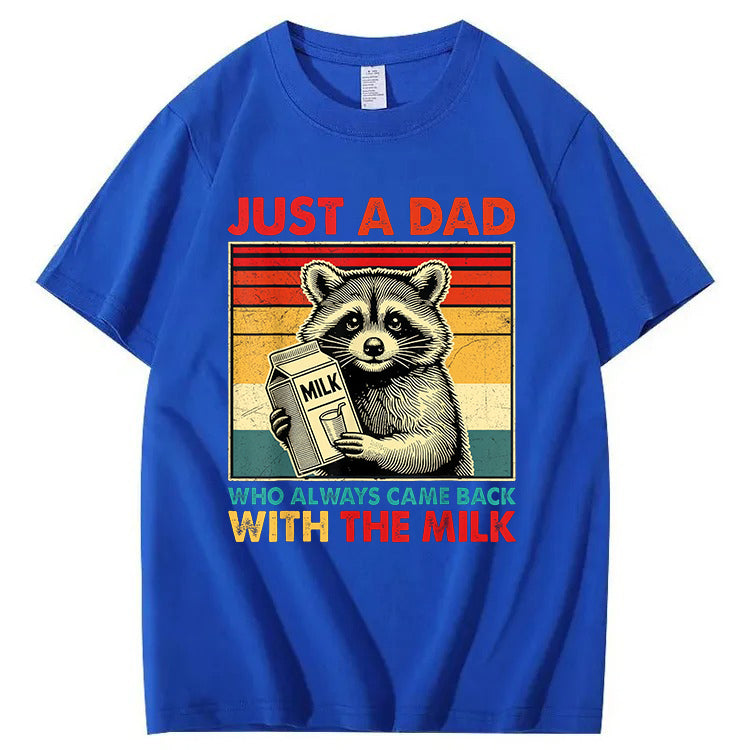 Just A Dad Who Always Came Back With The Milk T-Shirt