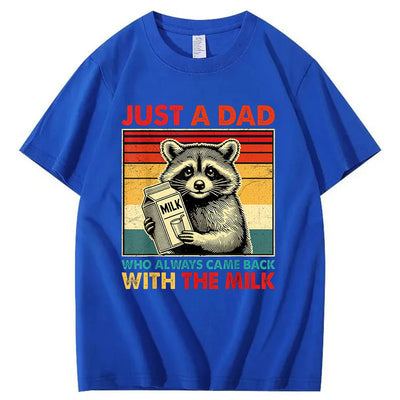 Just A Dad Who Always Came Back With The Milk T-Shirt