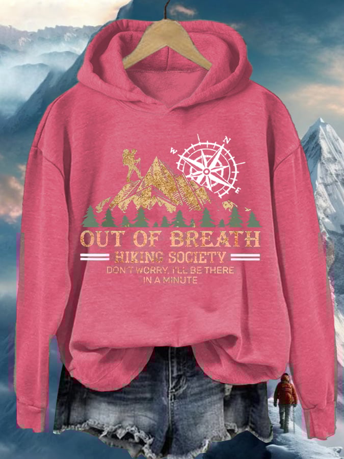 Women's Out Of Breath Hiking Society Don't Worry I'll Be There Soon Printed Hooded Long Sleeve Sweatshirt