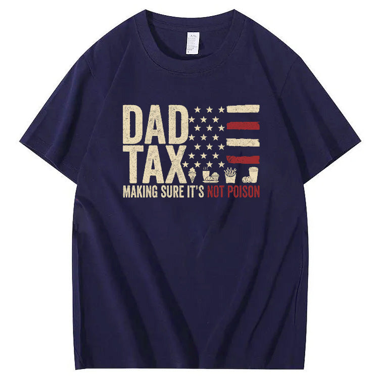 Dad Tax American Flag Pattern Print 100%Cotton T-Shirt