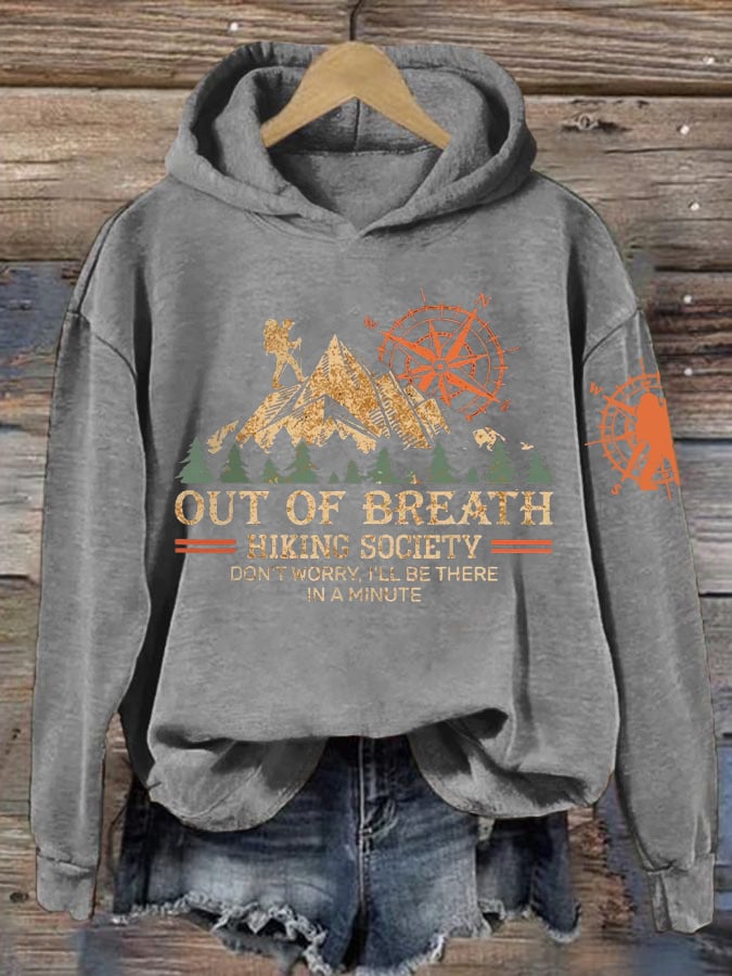 Women's Out Of Breath Hiking Society Don't Worry I'll Be There Soon Printed Hooded Long Sleeve Sweatshirt
