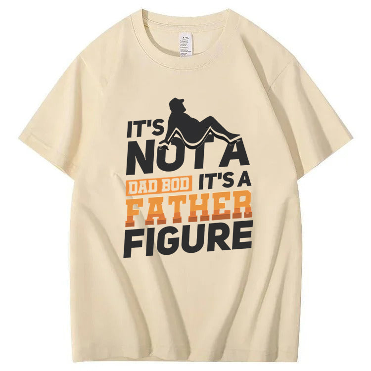 It's Not A Dad Bod It's A Father Figure T-Shirt
