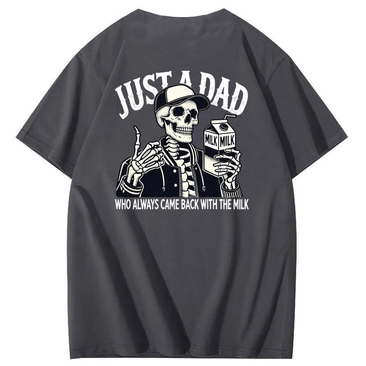 Just A Dad Who Always Came Back With The Milk T-Shirt