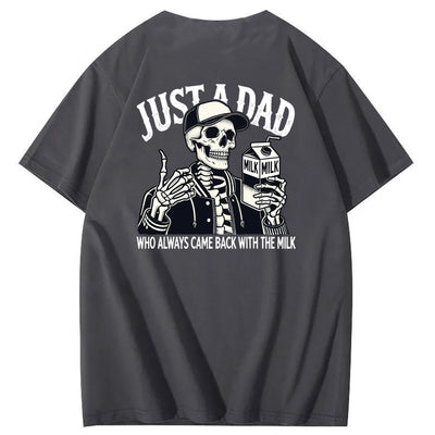 Just A Dad Who Always Came Back With The Milk T-Shirt