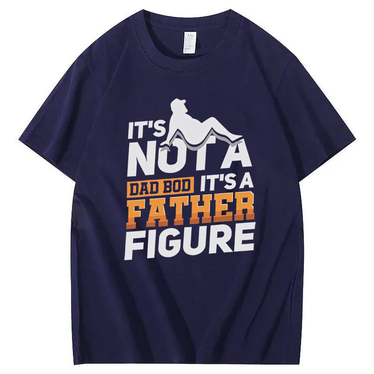 It's Not A Dad Bod It's A Father Figure T-Shirt