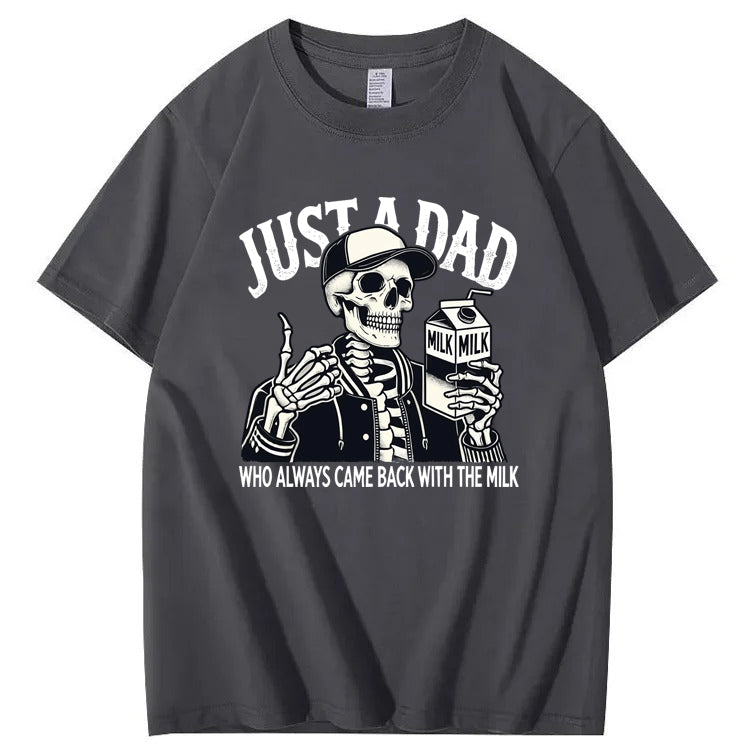 Just A Dad Who Always Came Back With The Milk T-Shirt