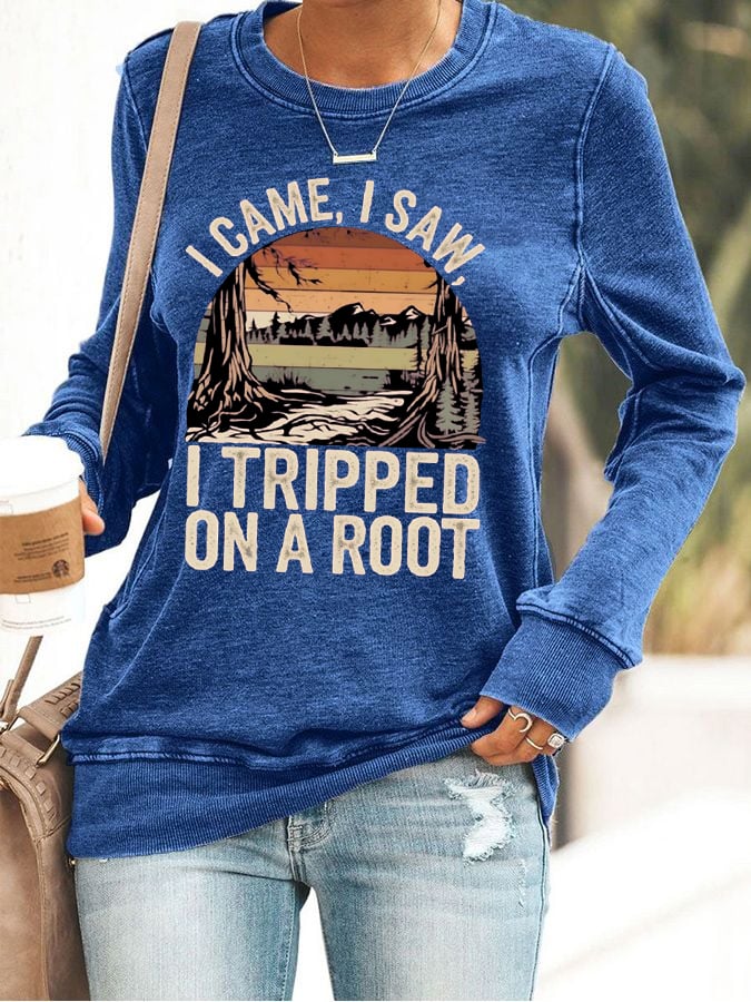 Women's I Tripped On A Root Printed Sweatshirt