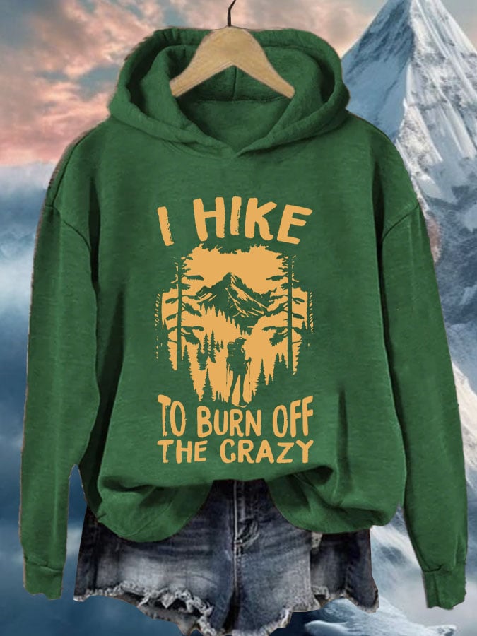 Women's I Hike To Burn Off The Crazy Print Casual Sweatshirt
