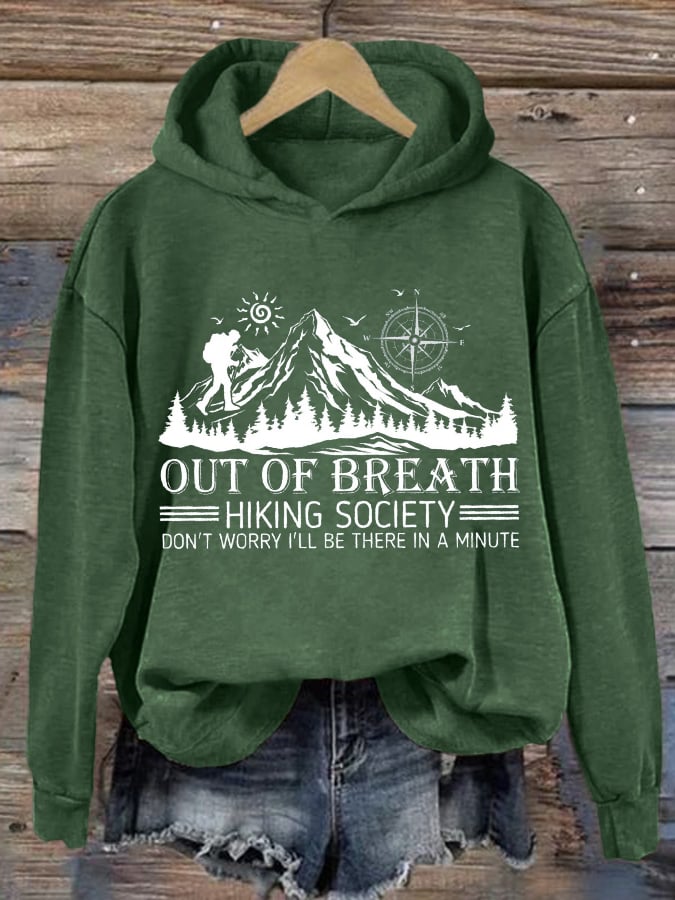 Women's Out Of Breath Hiking Society Don't Worry I'll Be There Soon Printed Hooded Long Sleeve Sweatshirt