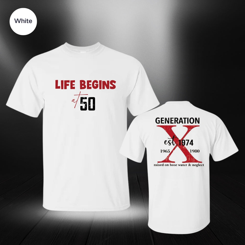 Gen X 50th Birthday T-Shirt,Life Begings At 50,Funny Generation Shirt,Gift For Dad,For Friend