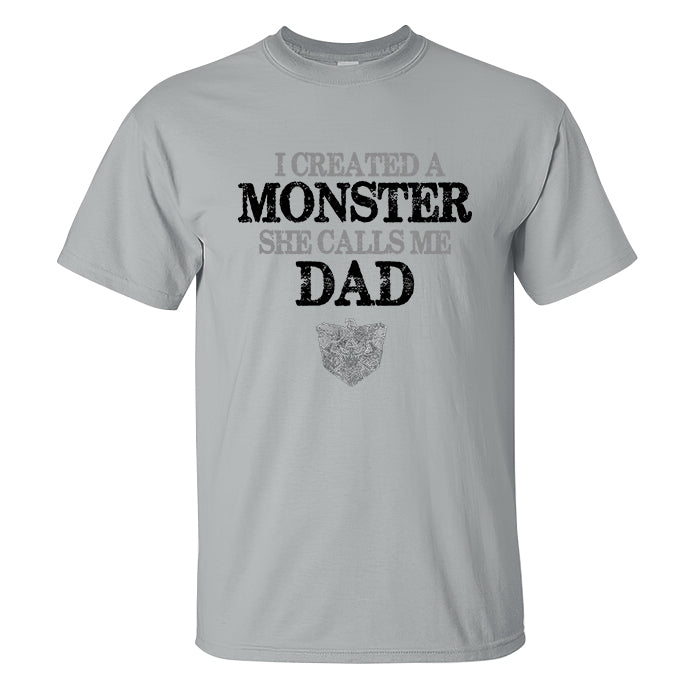 I Created A Monster She Calls Me Dad Printed Men's T-shirt
