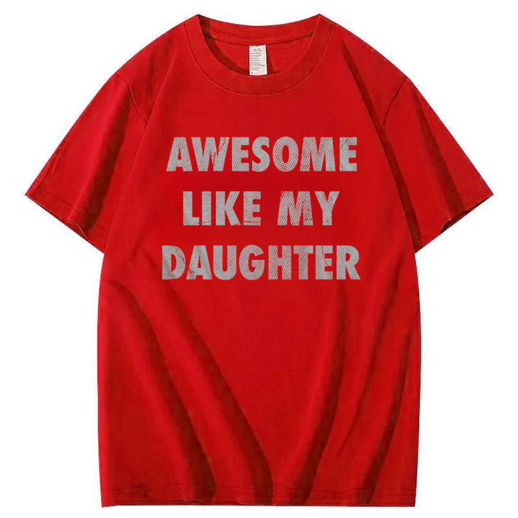 Mens Awesome Like My Daughter Shirt