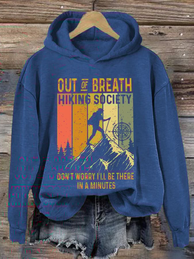 Women's Out of Breath Hiking Society Don't Worry I'll Be There In A Minute Print Sweatshirt