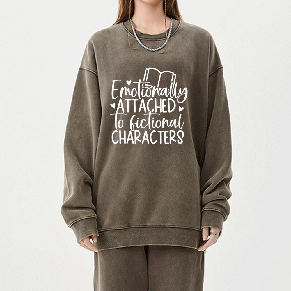 Emotionally Attached To Fictional Characters Unisex Washed Sweatshirt
