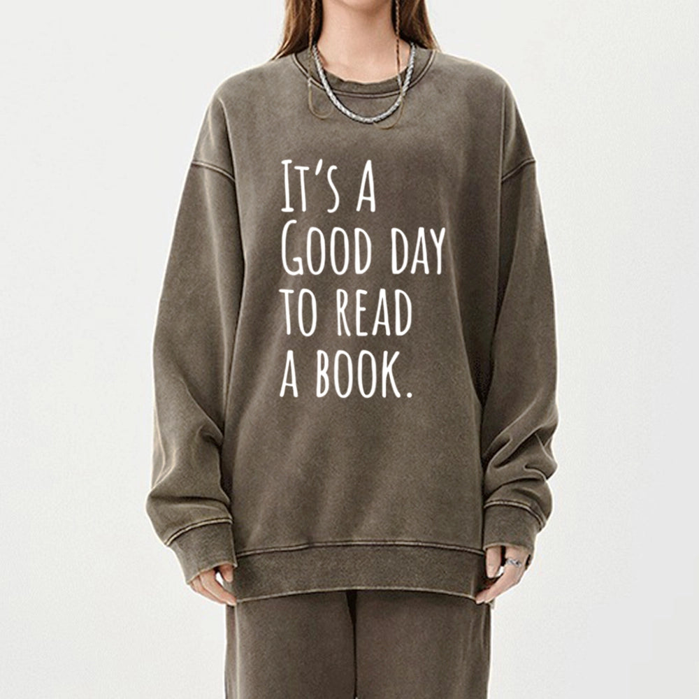 It's A Good Day To Read A Book Unisex Washed Sweatshirt