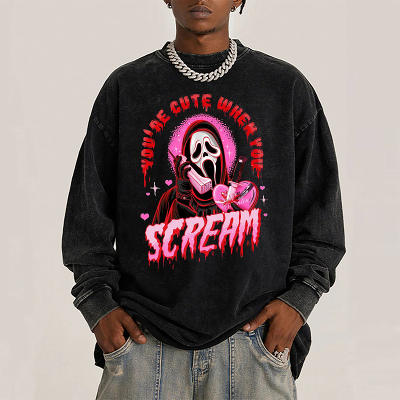 You're Cute When You Scream Unisex Washed Printed Round Neck Sweatshirt