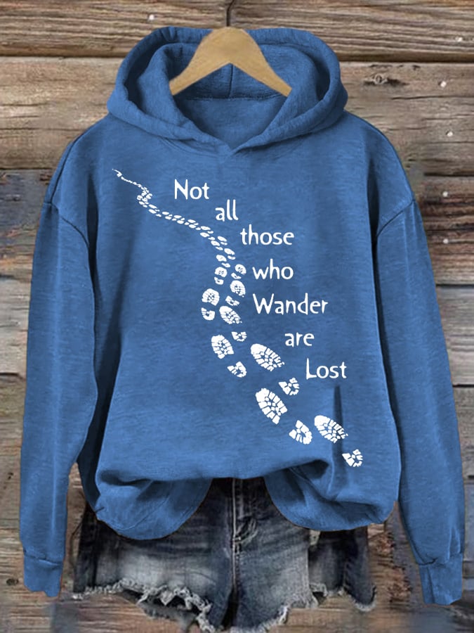 Women's Not All Those Who Wander Are Lost Printed Hooded Long Sleeve Sweatshirt