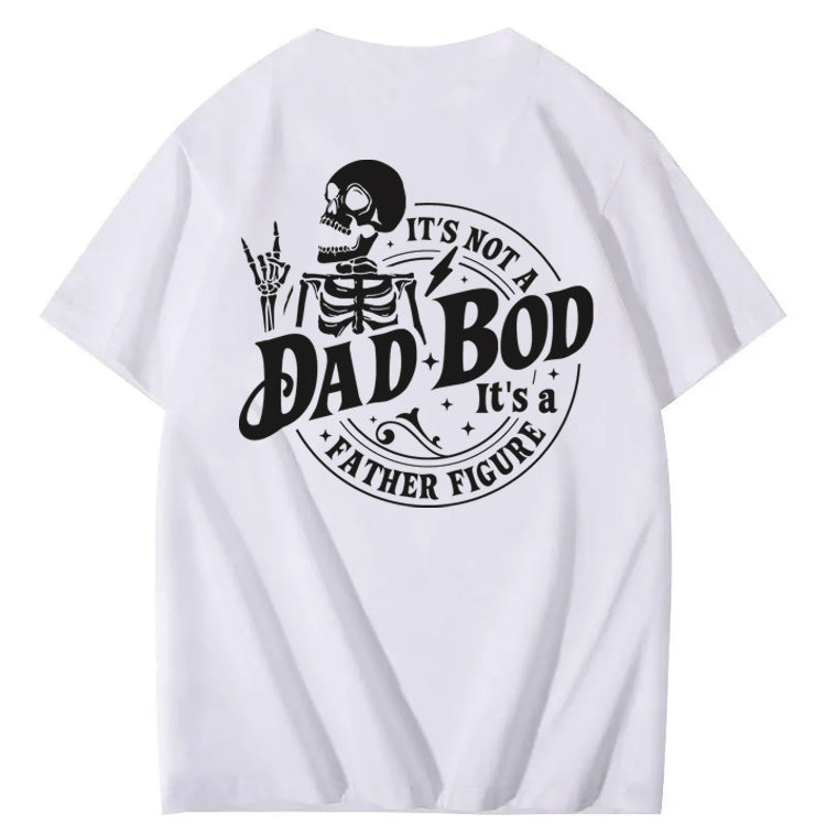 It's Not A Dad Bod It's A Father Figure T-Shirt