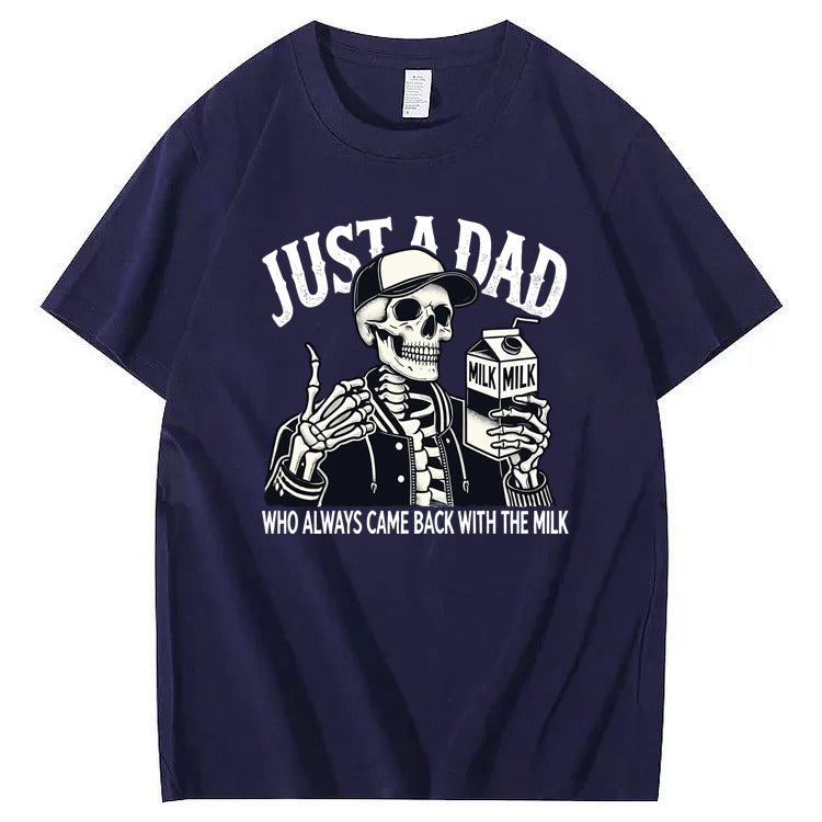 Just A Dad Who Always Came Back With The Milk T-Shirt