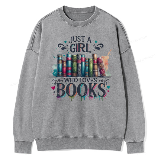 Just A Girl Who Loves Books Unisex Washed Sweatshirt