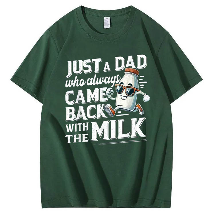 Just A Dad Who Came Back White The Milk Pattern Print 100%Cotton T-Shirt