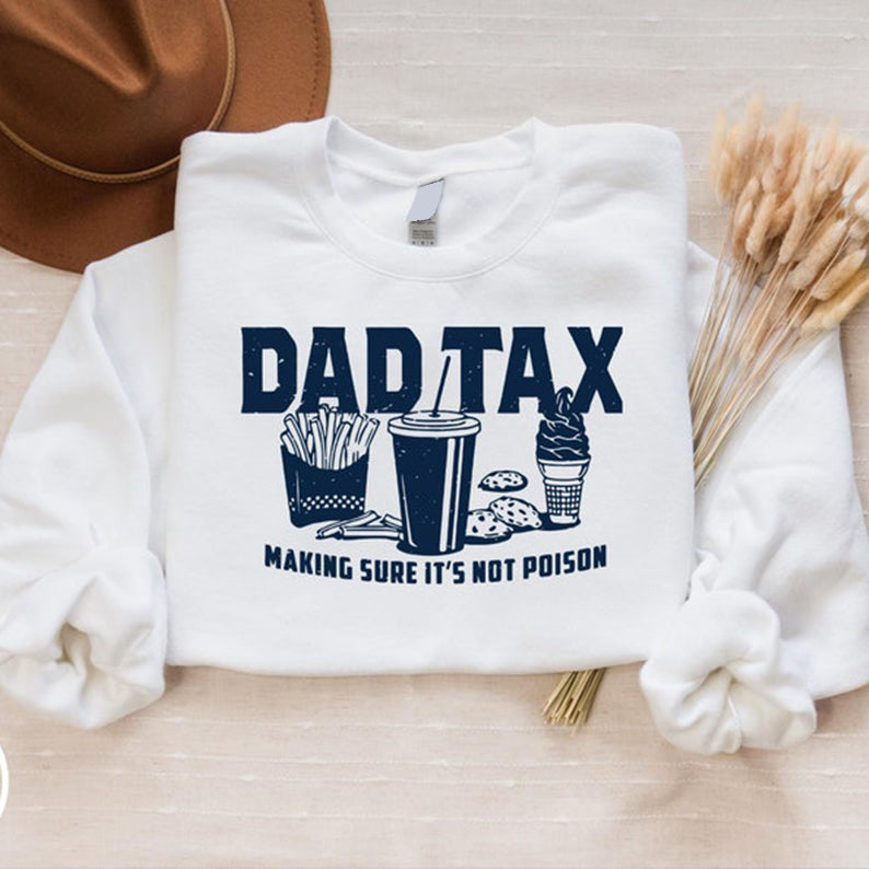 Funny Dad Gift Dad Tax Noun T-Shirt / Sweatshirt / Hoodie