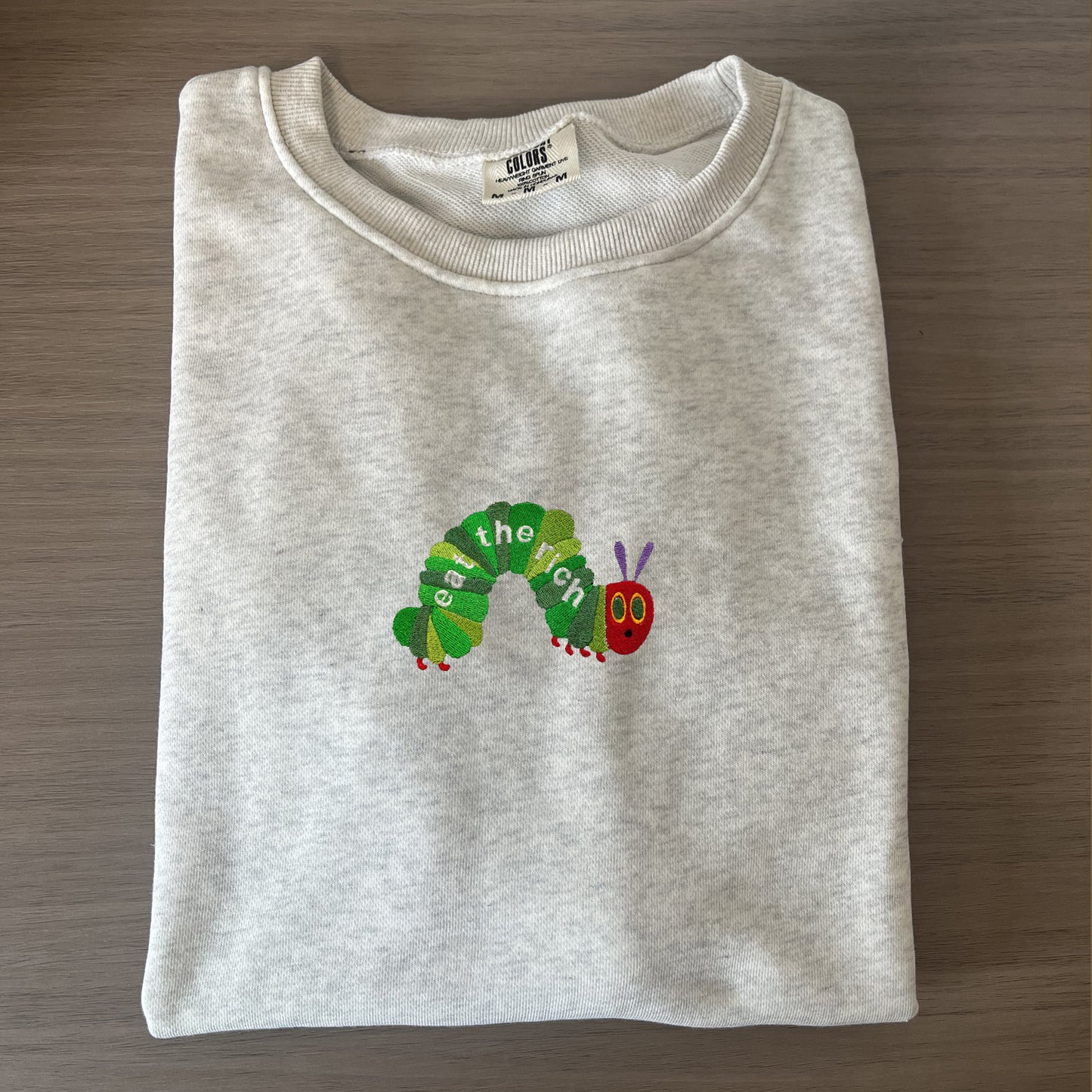 Hungry Caterpillar Eat the Rich Sweatshirt