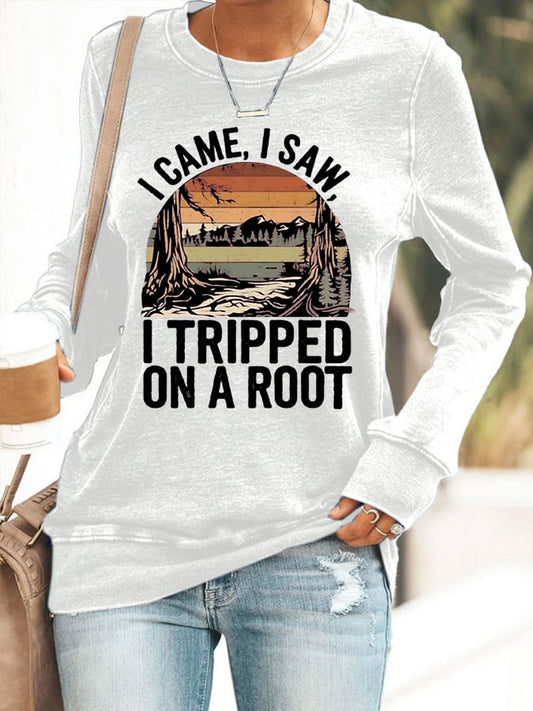 Women's I Tripped On A Root Printed Sweatshirt
