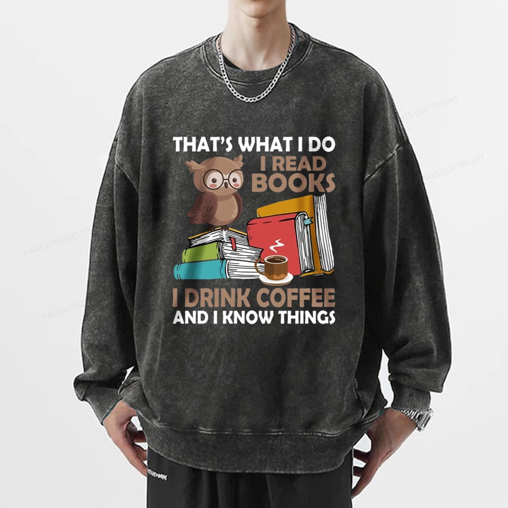That's What I Do I Read Books Unisex Washed Sweatshirt