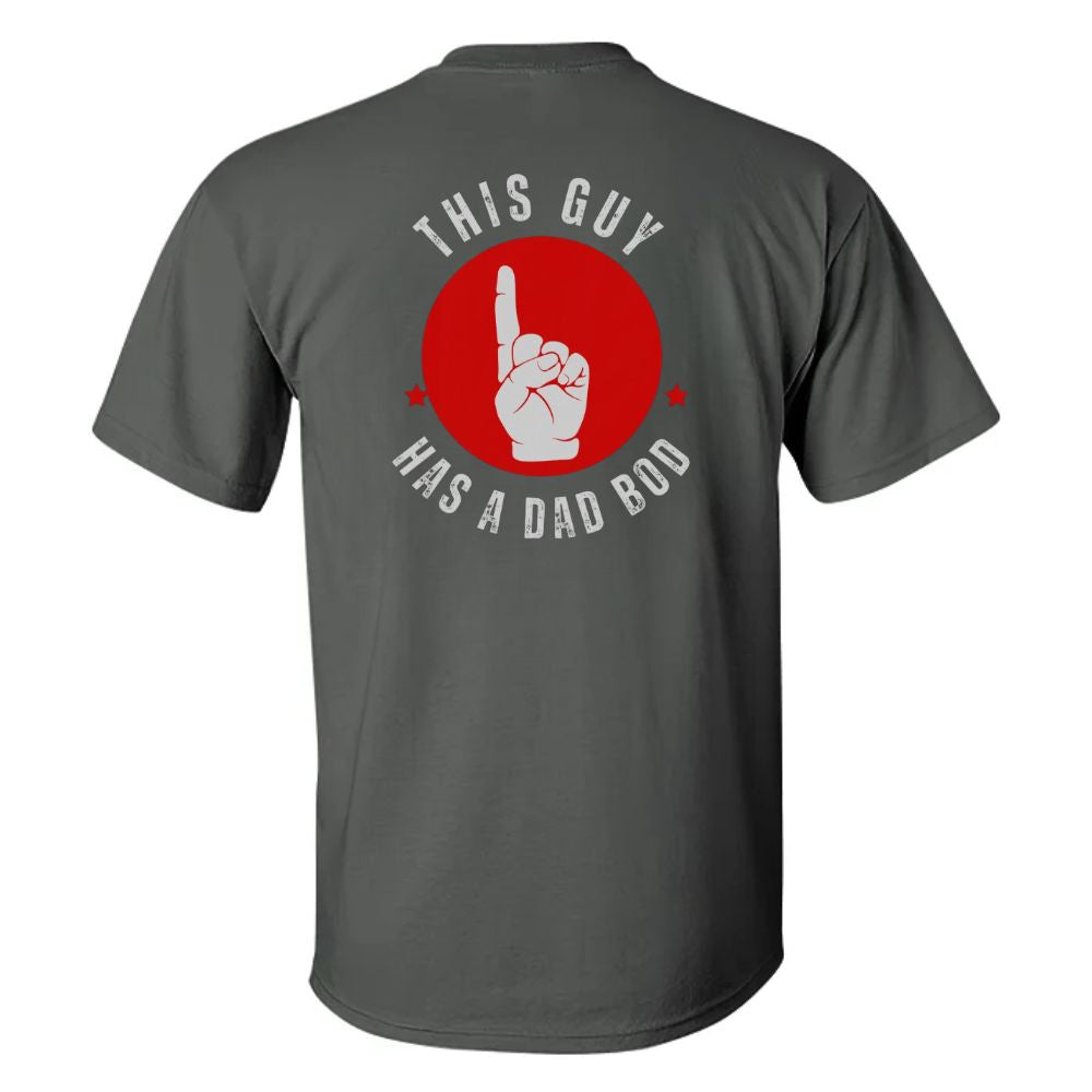 HILARIOUS THIS GUY HAS A DAD BOD T-shirt