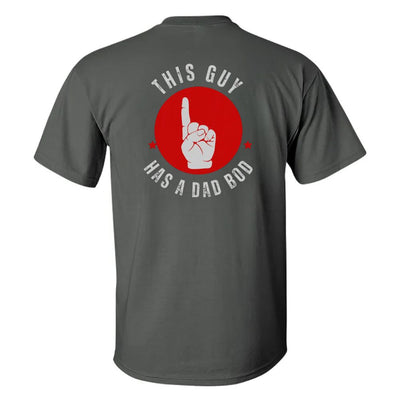 HILARIOUS THIS GUY HAS A DAD BOD T-shirt