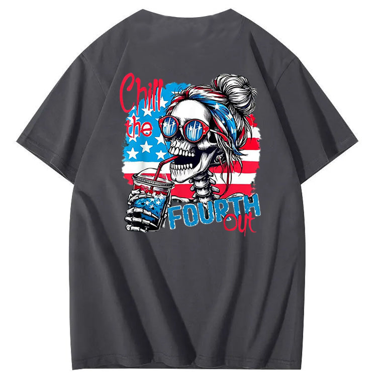 Chill The Fourth Out T-Shirt