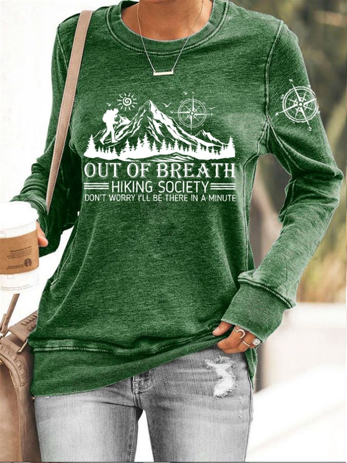 Women's Out Of Breath Hiking Society Don't Worry I'll Be There Soon Printed Sweatshirt