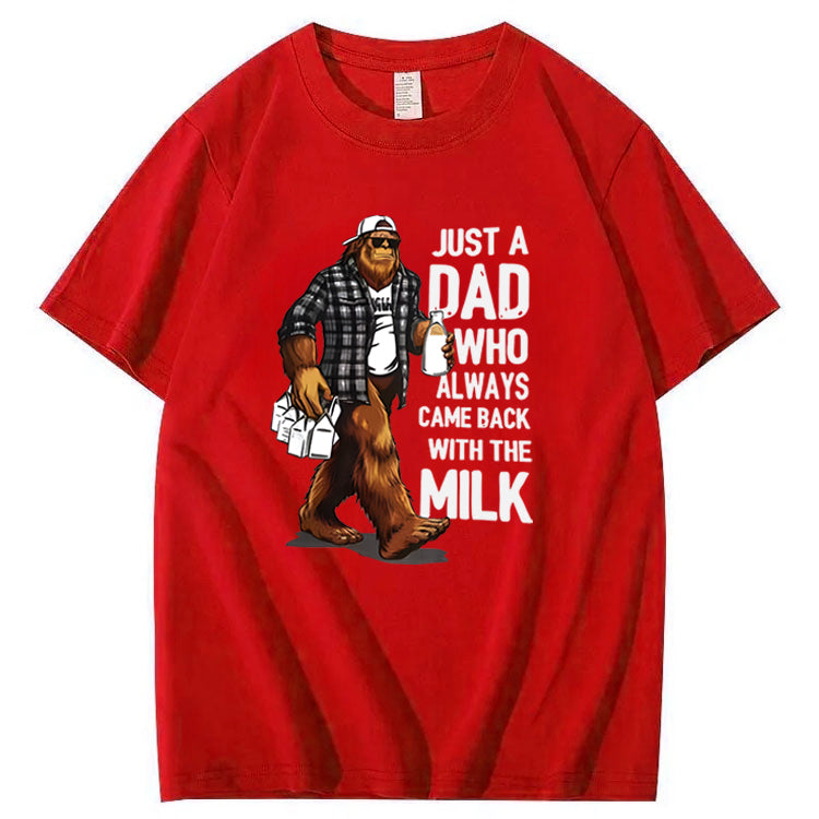 Just A Dad Who Always Came Back With The Milk T-Shirt