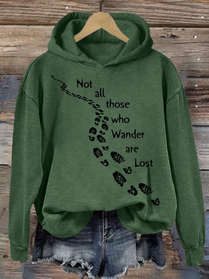 Women's Not All Those Who Wander Are Lost Printed Hooded Long Sleeve Sweatshirt