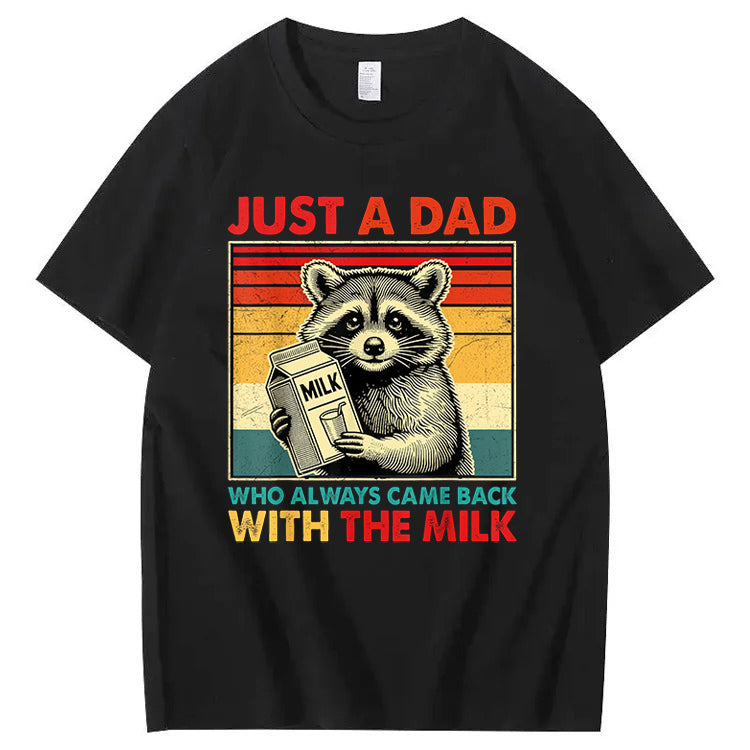 Just A Dad Who Always Came Back With The Milk T-Shirt