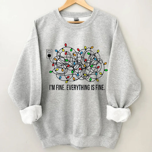 I'm Fine Everything Is Fine Sweatshirt